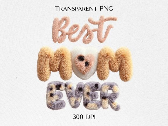 Best Mom Ever Furry PNG for Cozy Designs