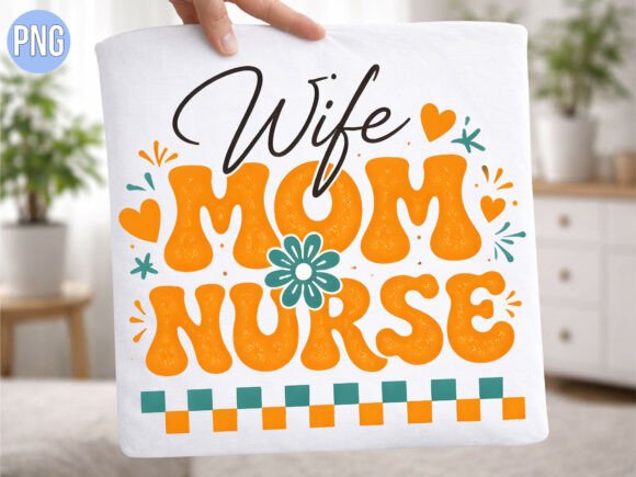 Wife Mom Nurse Retro Wavy Groovy PNG: A Creative Asset for Modern Makers